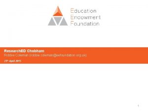 Research ED Chobham Robbie Coleman robbie colemaneefoundation org