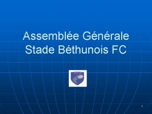 Assemble Gnrale Stade Bthunois FC 1 Sommaire Bilan