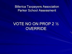 Billerica Taxpayers Association Parker School Assessment VOTE NO