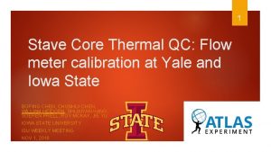 1 Stave Core Thermal QC Flow meter calibration