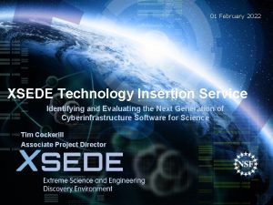 01 February 2022 XSEDE Technology Insertion Service Identifying