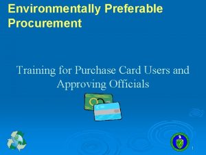 Environmentally Preferable Procurement Training for Purchase Card Users