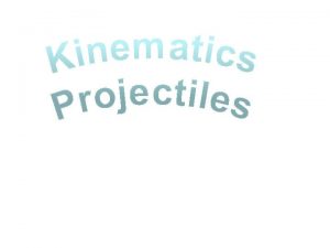 Kinematics Variable acceleration KUS objectives BAT extend the