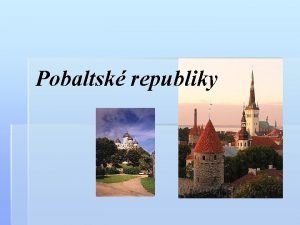 Pobaltsk republiky Prelomov bod rozpad ZSSR 25 decembra