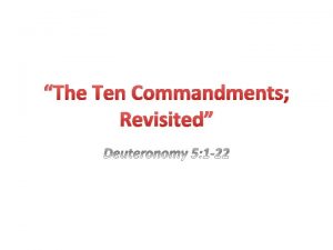 The Ten Commandments Revisited Deuteronomy 5 1 5