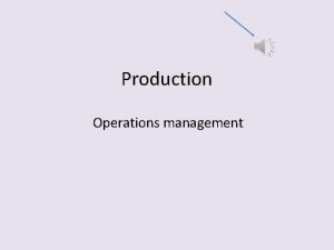 Production Operations management 8 1 Using resources Operations
