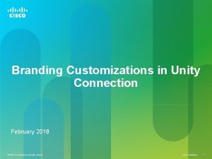 Branding Customizations in Unity Connection February 2018 2014