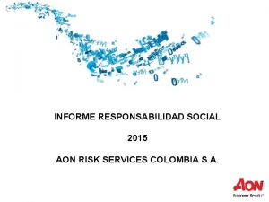 INFORME RESPONSABILIDAD SOCIAL 2015 AON RISK SERVICES COLOMBIA