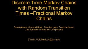 Discrete Time Markov Chains with Random Transition Times