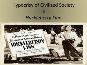 Hypocrisy of Civilized Society in Huckleberry Finn Samuel