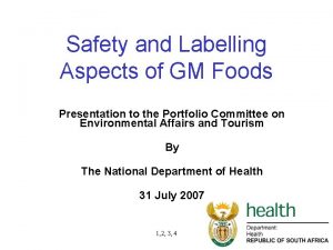 Safety and Labelling Aspects of GM Foods Presentation