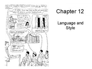 Chapter 12 Language and Style Language and Style