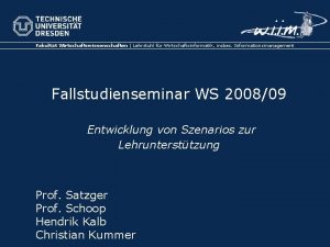 Fakultt Wirtschaftswissenschaften Lehrstuhl fr Wirtschaftsinformatik insbes Informationsmanagement Fallstudienseminar