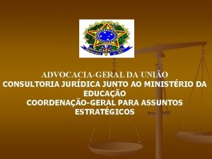 ADVOCACIAGERAL DA UNIO CONSULTORIA JURDICA JUNTO AO MINISTRIO