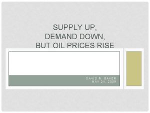 SUPPLY UP DEMAND DOWN BUT OIL PRICES RISE