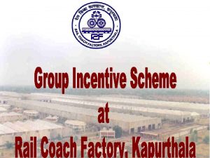 1 SALIENT FEATURES 2 GROUP INCENTIVE SCHEME AT