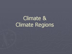 Climate Climate Regions Weather v Climate Climate The