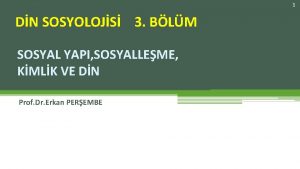 1 DN SOSYOLOJS 3 BLM SOSYAL YAPI SOSYALLEME