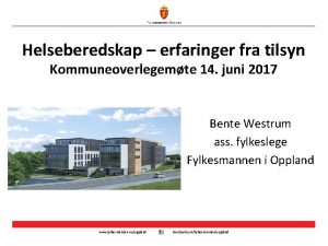 Helseberedskap erfaringer fra tilsyn Kommuneoverlegemte 14 juni 2017