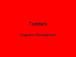 Toddlers Cognitive Development Areas of Cognitive Development Attention