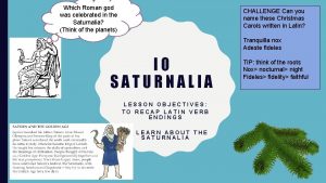 Which Roman god was celebrated in the Saturnalia