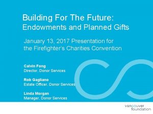 Building For The Future Endowments and Planned Gifts