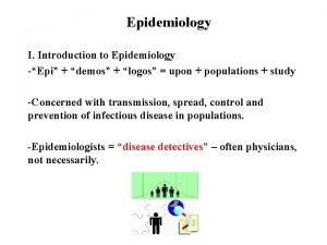 Epidemiology I Introduction to Epidemiology Epi demos logos