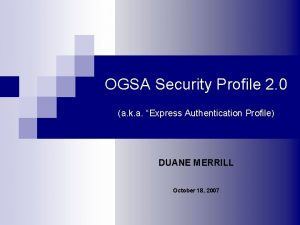 OGSA Security Profile 2 0 a k a