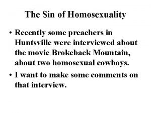 The Sin of Homosexuality Recently some preachers in