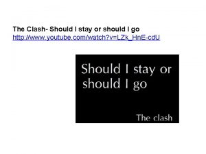 The Clash Should I stay or should I The Clash Should I stay or should I
