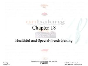 Chapter 18 Healthful and SpecialNeeds Baking On Baking