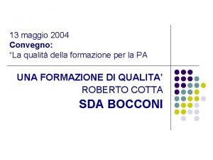 13 maggio 2004 Convegno La qualit della formazione