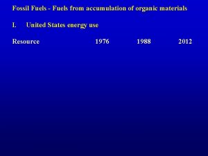 Fossil Fuels Fuels from accumulation of organic materials