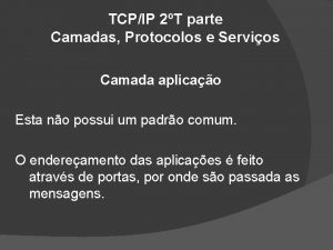 TCPIP 2T parte Camadas Protocolos e Servios Camada