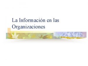 La Informacin en las Organizaciones Datos Internos Datos