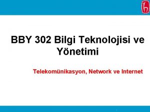 BBY 302 Bilgi Teknolojisi ve Ynetimi Telekomnikasyon Network