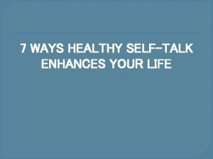 7 WAYS HEALTHY SELFTALK ENHANCES YOUR LIFE Joshua