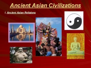Ancient Asian Civilizations I Ancient Asian Religions 1