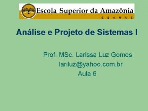 Anlise e Projeto de Sistemas I Prof MSc