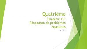 Quatrime Chapitre 13 Rsolution de problmes quations M