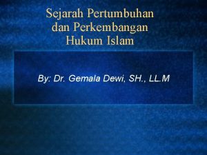 Sejarah Pertumbuhan dan Perkembangan Hukum Islam By Dr