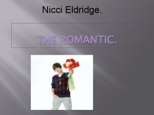 Nicci Eldridge THE ROMANTIC Justin Bieber and his