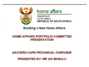 Building a New Home Affairs HOME AFFAIRS PORTFOLIO