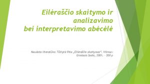 Eilraio skaitymo ir analizavimo bei interpretavimo abcl Naudota