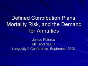 Defined Contribution Plans Mortality Risk and the Demand