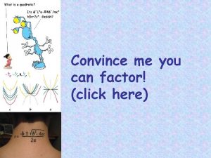 Convince me you can factor click here Completely