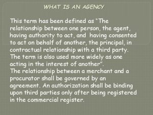 WHAT IS AN AGENCY This term has been