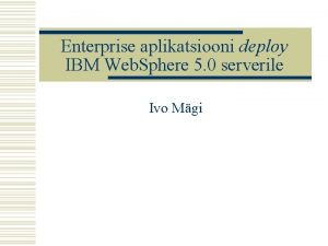 Enterprise aplikatsiooni deploy IBM Web Sphere 5 0