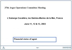 37 th Argos Operations Committee Meeting LAuberge Cavalire