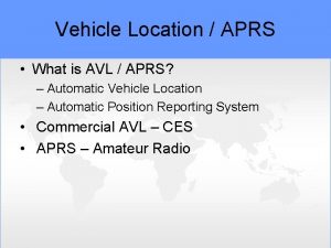 Vehicle Location APRS What is AVL APRS Automatic